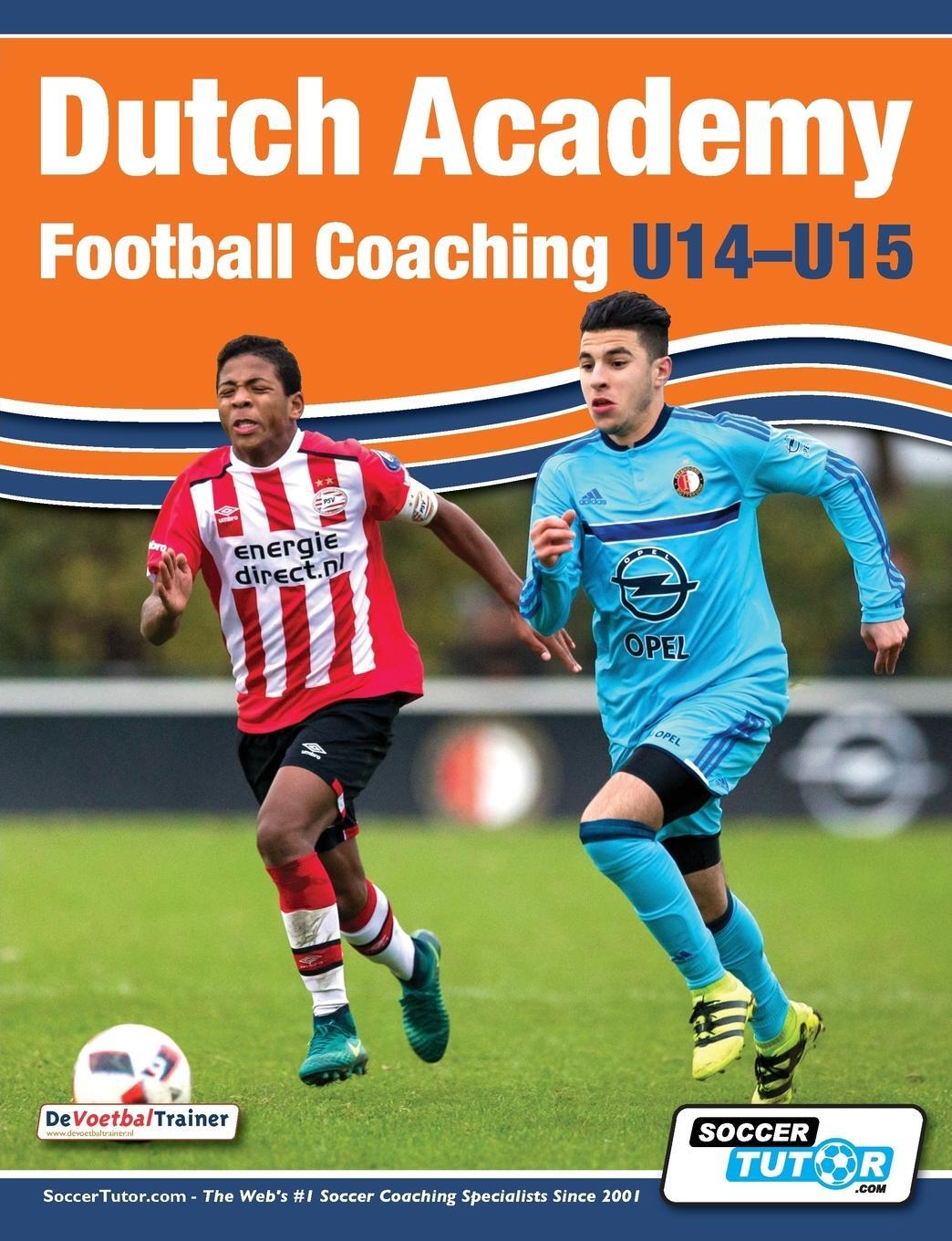 Cover: 9781910491140 | Dutch Academy Football Coaching (U14-15) - Functional Training &...