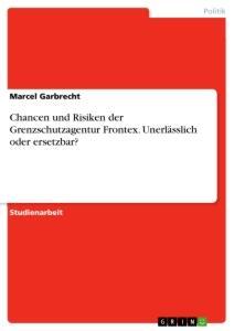 Cover: 9783346034373 | Chancen und Risiken der Grenzschutzagentur Frontex. Unerlässlich...