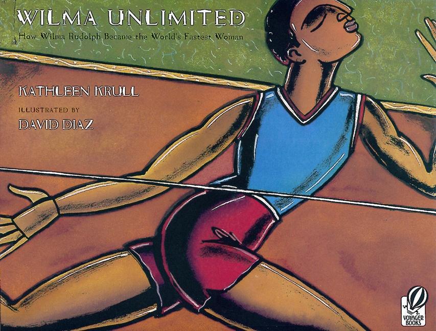 Cover: 9780152020989 | Wilma Unlimited | How Wilma Rudolph Became the World's Fastest Woman