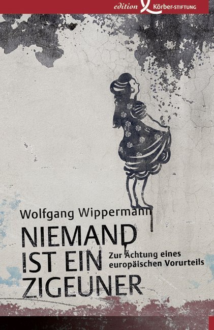 Cover: 9783896841674 | Niemand ist ein Zigeuner | Zur Ächtung eines europäischen Vorurteils