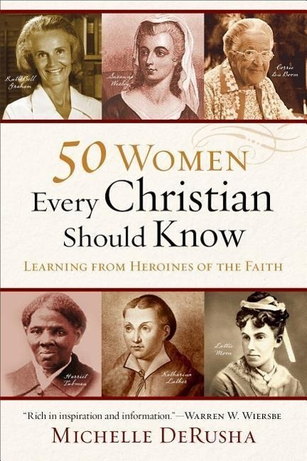 Cover: 9780801015878 | 50 Women Every Christian Should Know: Learning from Heroines of the...