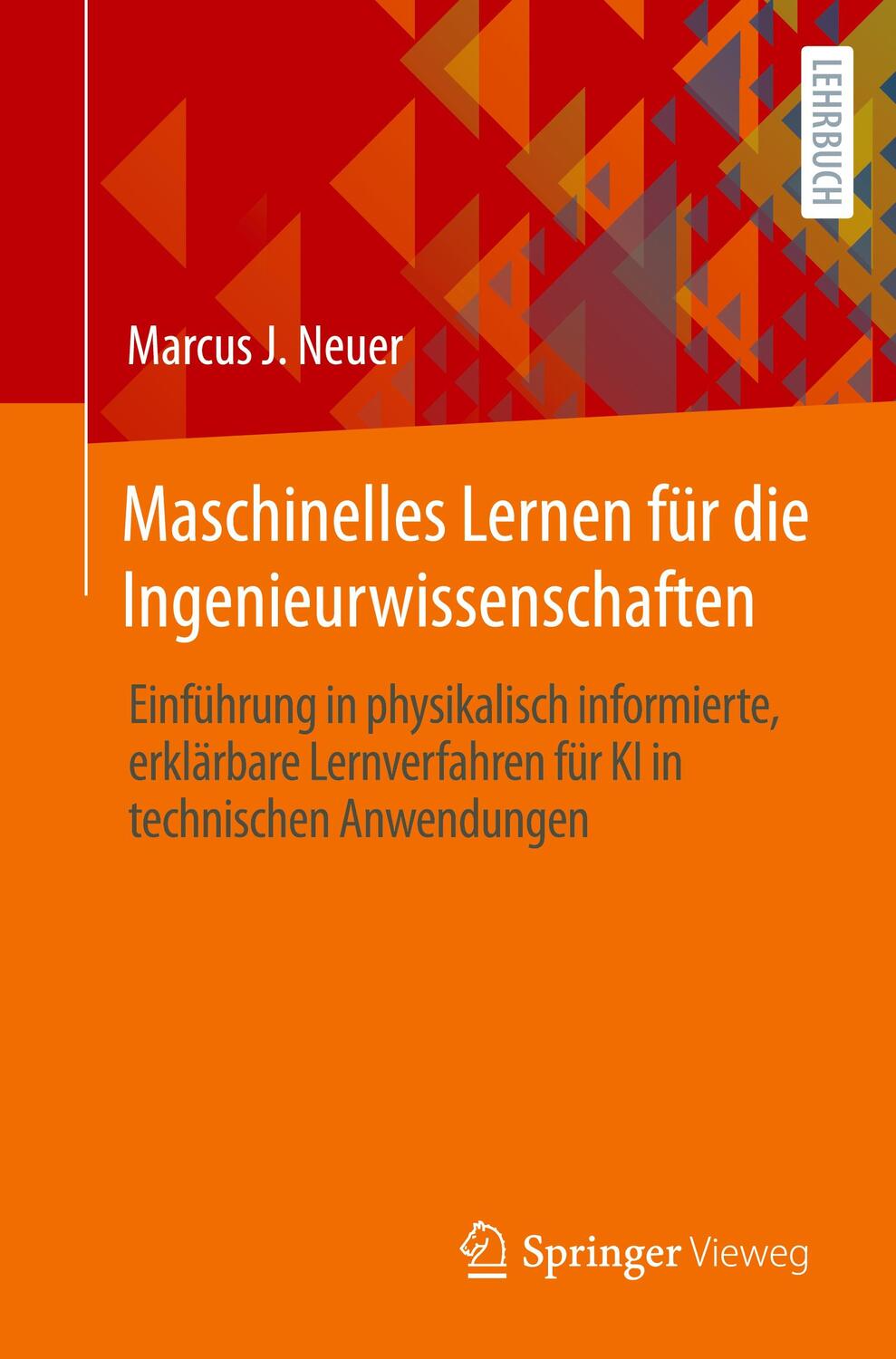 Cover: 9783662682159 | Maschinelles Lernen für die Ingenieurwissenschaften | Marcus J Neuer