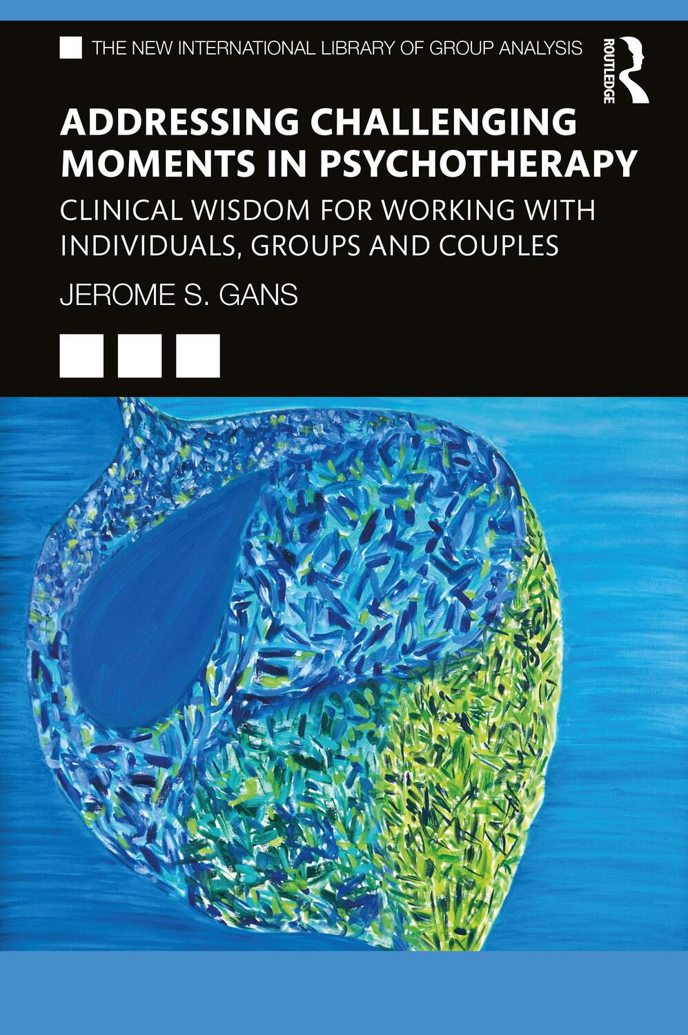Cover: 9781032005324 | Addressing Challenging Moments in Psychotherapy | Jerome S. Gans