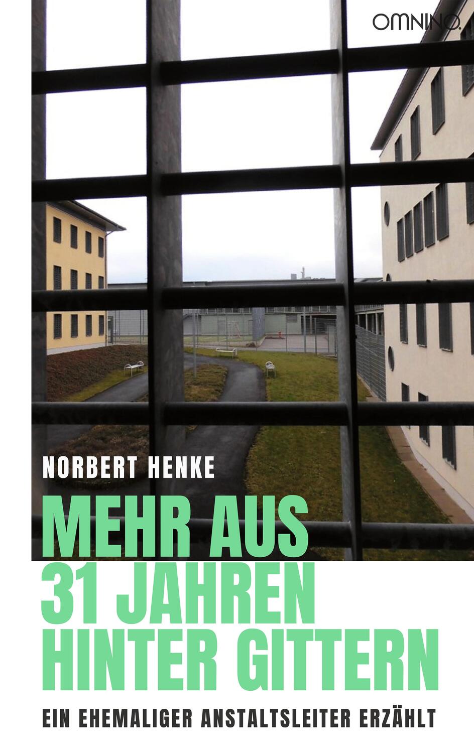 Cover: 9783958942677 | Mehr aus 31 Jahren hinter Gittern | Norbert Henke | Taschenbuch | 2024