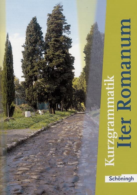 Cover: 9783140103831 | Iter Romanum. Kurzgrammatik. Neubearbeitung | Broschüre | Deutsch