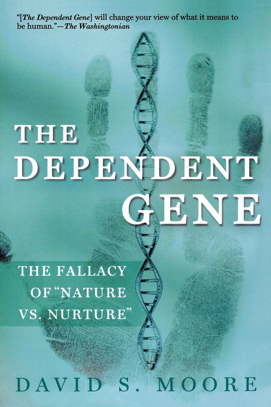 Cover: 9780805072808 | The Dependent Gene | The Fallacy of Nature Vs. Nurture | Moore | Buch