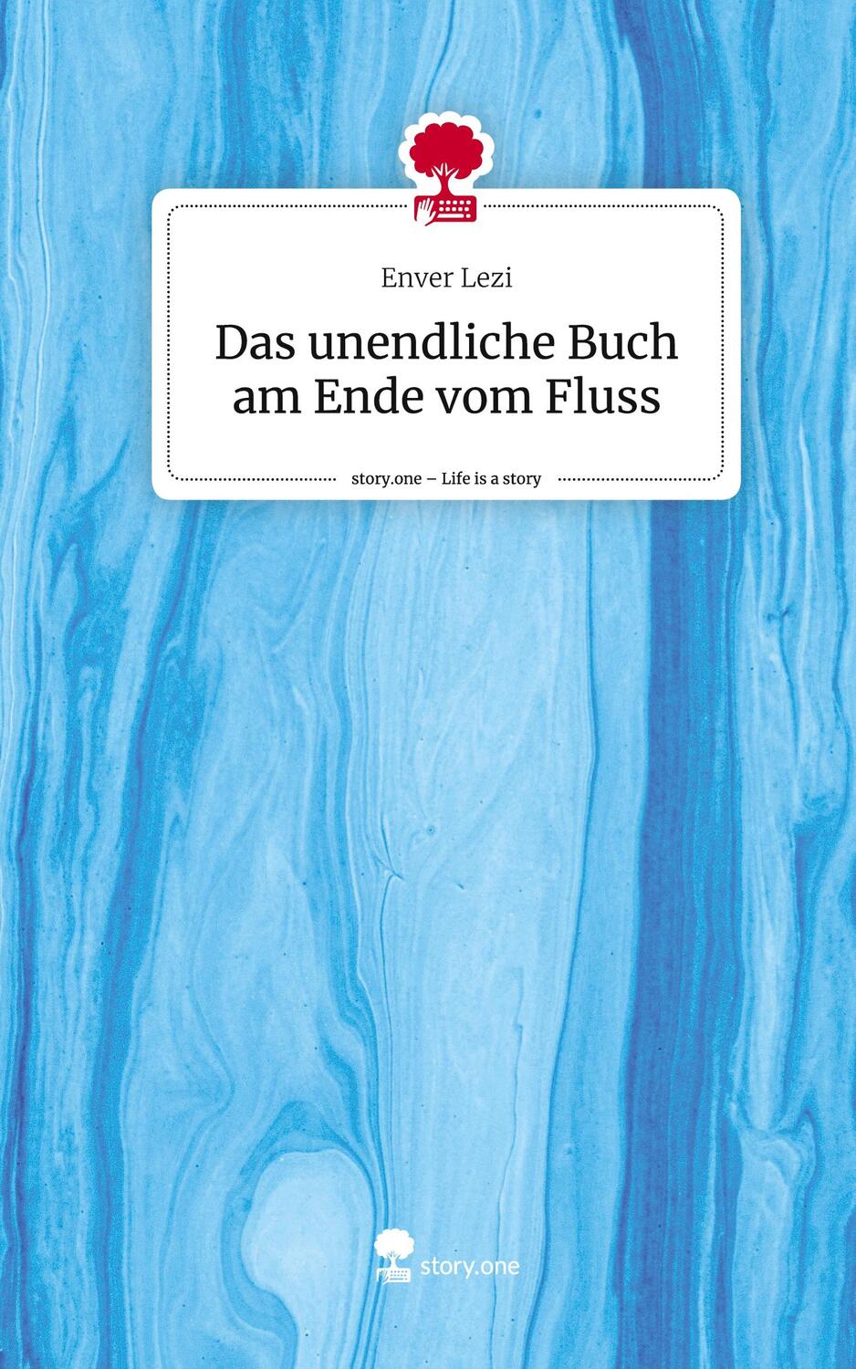 Cover: 9783710845987 | Das unendliche Buch am Ende vom Fluss. Life is a Story - story.one