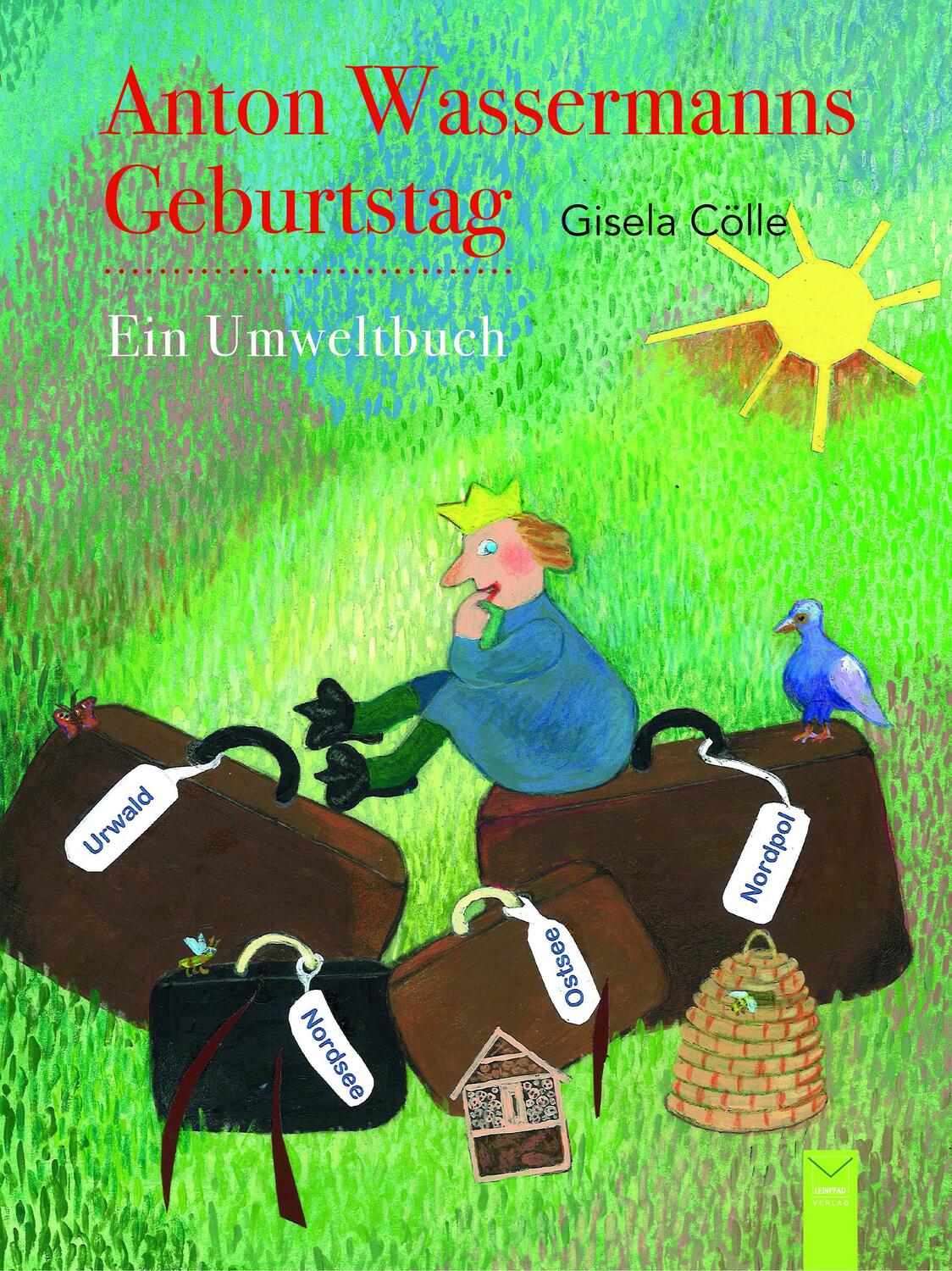 Cover: 9783945782699 | Anton Wassermanns Geburtstag | Ein Umweltbuch | Gisela Cölle | Buch