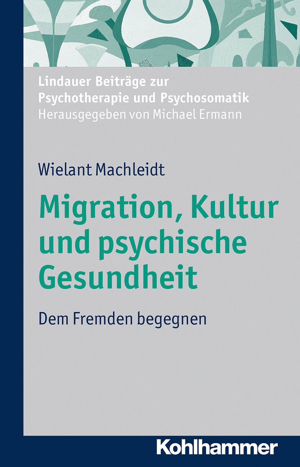 Cover: 9783170221840 | Migration, Kultur und psychische Gesundheit | Dem Fremden begegnen
