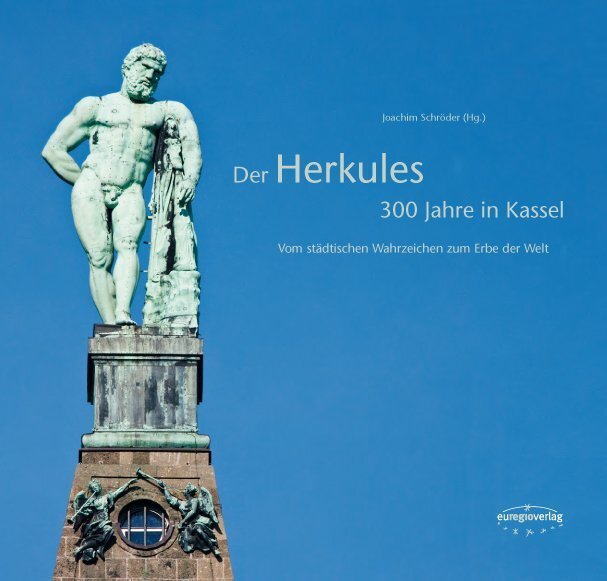Cover: 9783933617675 | Der Herkules - 300 Jahre in Kassel | Joachim Schröder | Buch | 2017