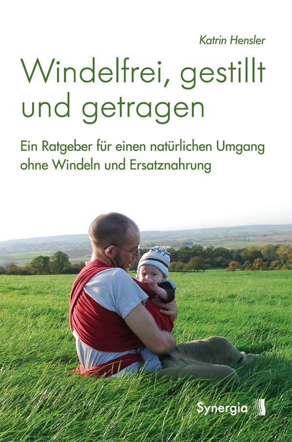 Cover: 9783939272878 | Windelfrei, gestillt und getragen | Katrin Hensler | Taschenbuch