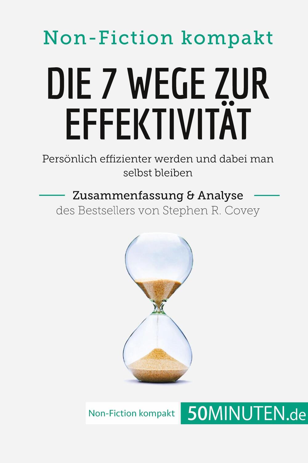 Cover: 9782808010825 | Die 7 Wege zur Effektivität. Zusammenfassung & Analyse des...