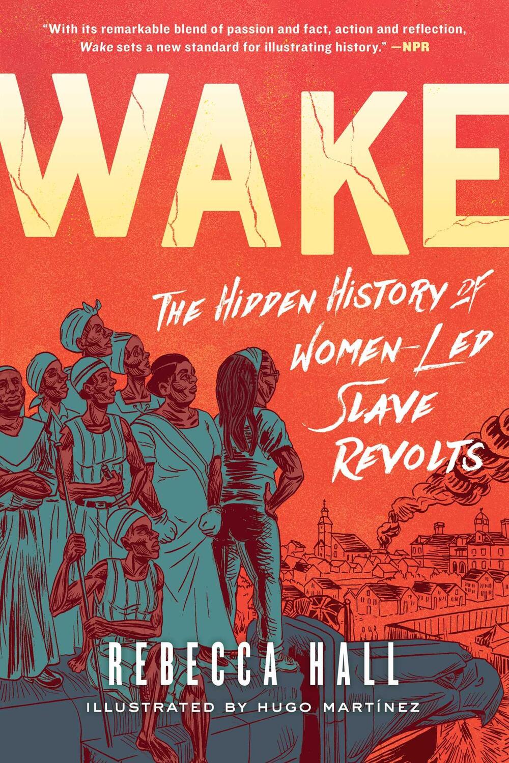 Cover: 9781982115197 | Wake: The Hidden History of Women-Led Slave Revolts | Rebecca Hall