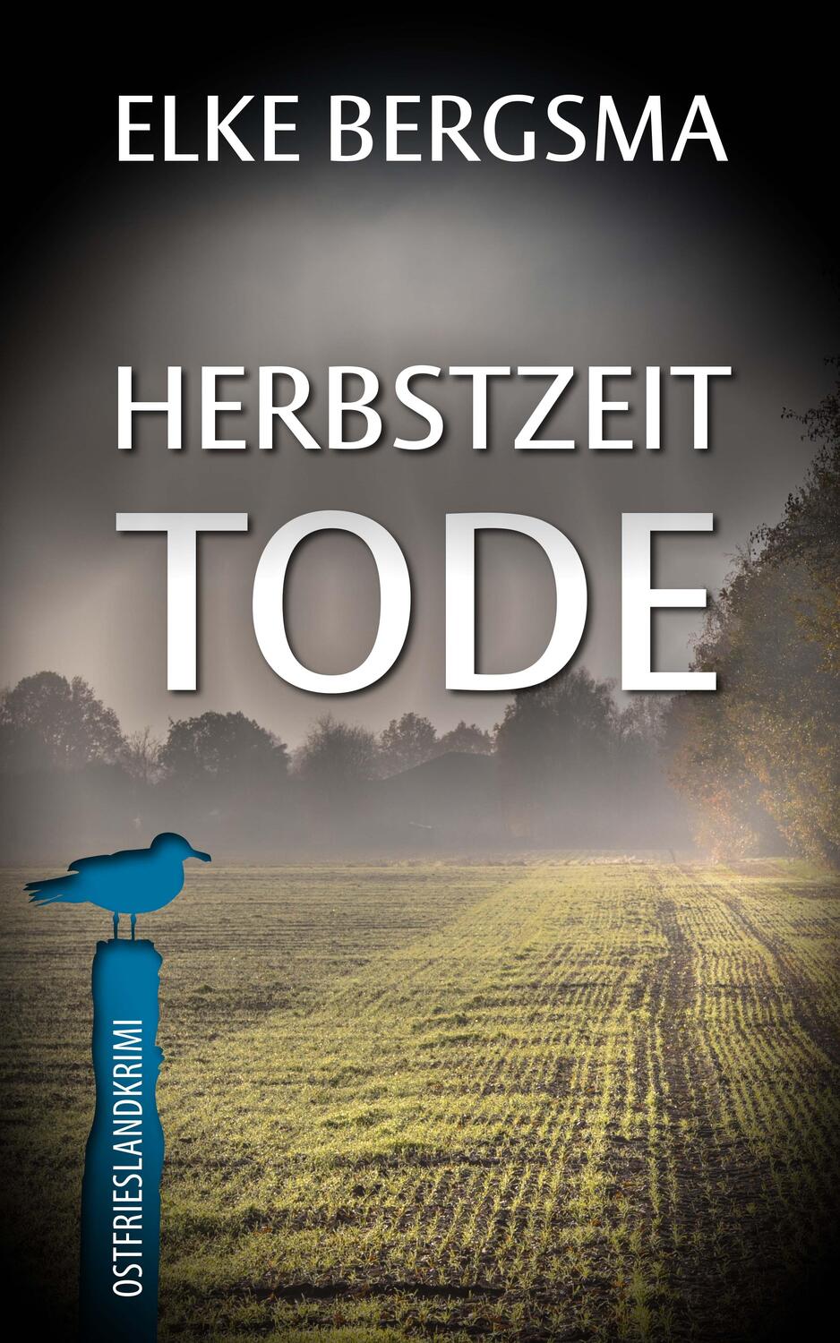 Cover: 9783966982160 | Herbstzeittode | Ostfrieslandkrimi | Elke Bergsma | Taschenbuch | 2020