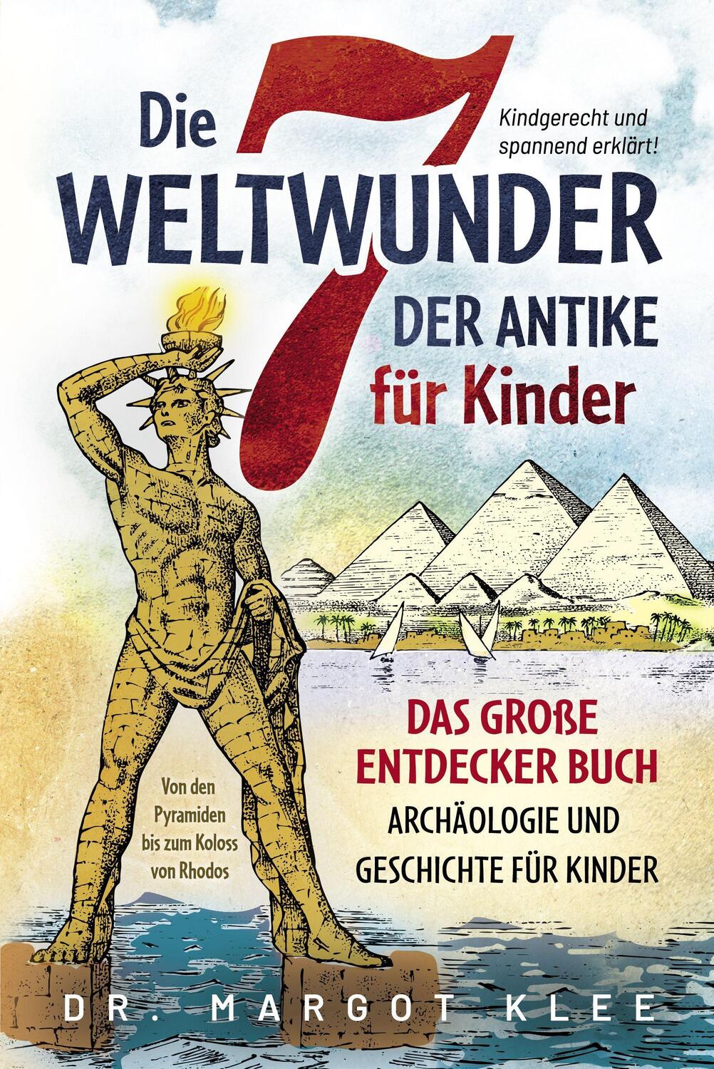 Cover: 9783969671405 | Die 7 Weltwunder der Antike für Kinder | Margot Klee | Taschenbuch