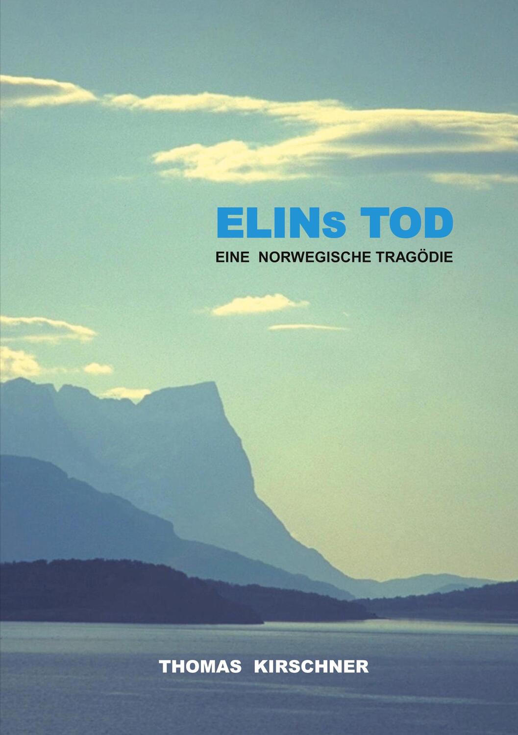 Cover: 9783347315228 | Elins Tod | Eine Norwegische Tragödie | Thomas Kirschner | Taschenbuch