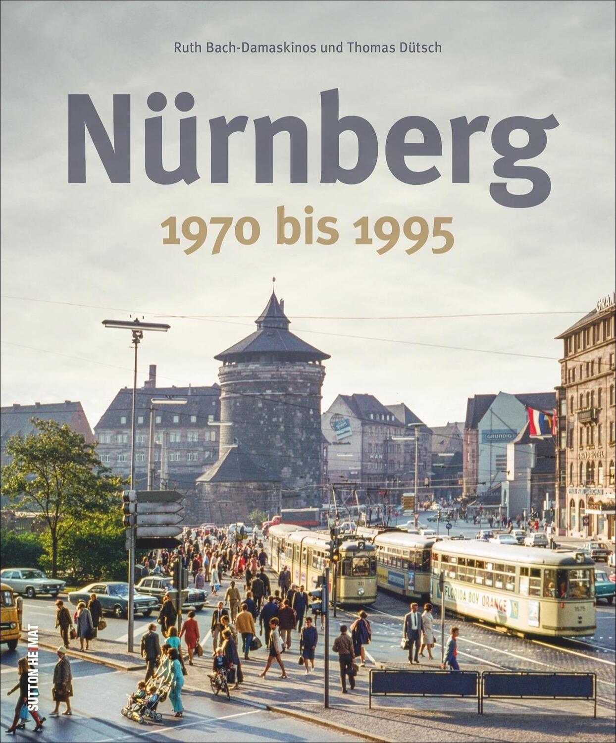 Cover: 9783954009831 | Nürnberg | 1970 bis 1995 | Buch | Deutsch | 2019 | Sutton