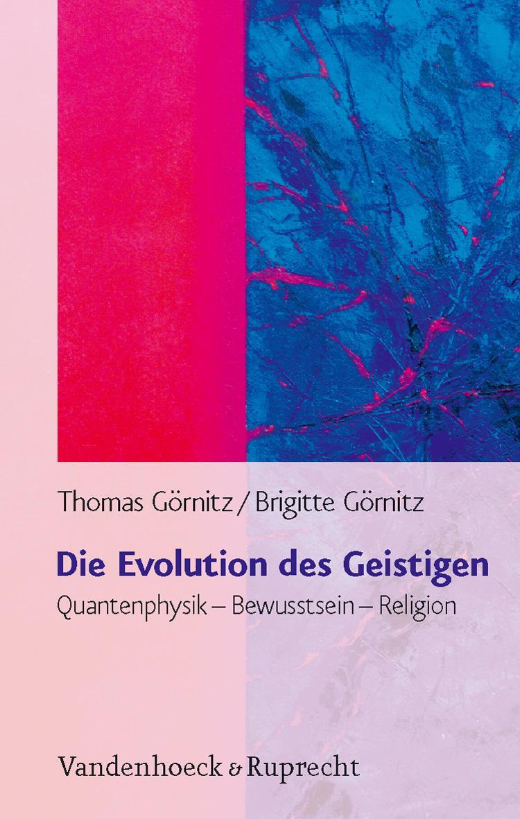 Cover: 9783525567173 | Die Evolution des Geistigen | Quantenphysik - Bewusstsein - Religion