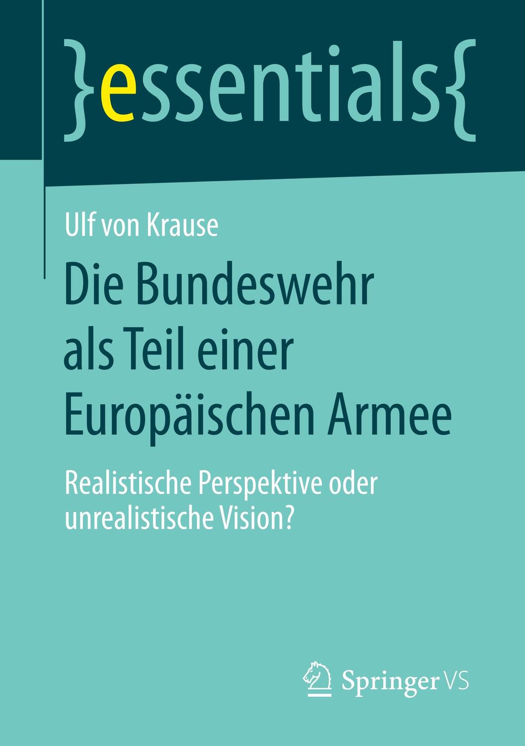 Cover: 9783658281649 | Die Bundeswehr als Teil einer Europäischen Armee | Ulf von Krause