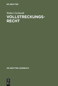 Cover: 9783110083743 | Vollstreckungsrecht | Walter Gerhardt | Buch | XVI | Deutsch | 1982