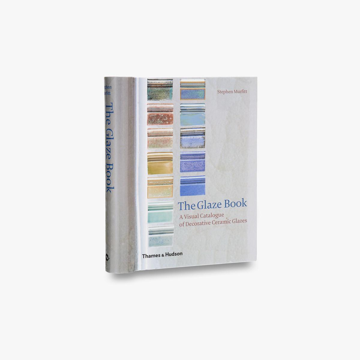 Cover: 9780500510438 | The Glaze Book | A Visual Catalogue of Decorative Ceramic Glazes