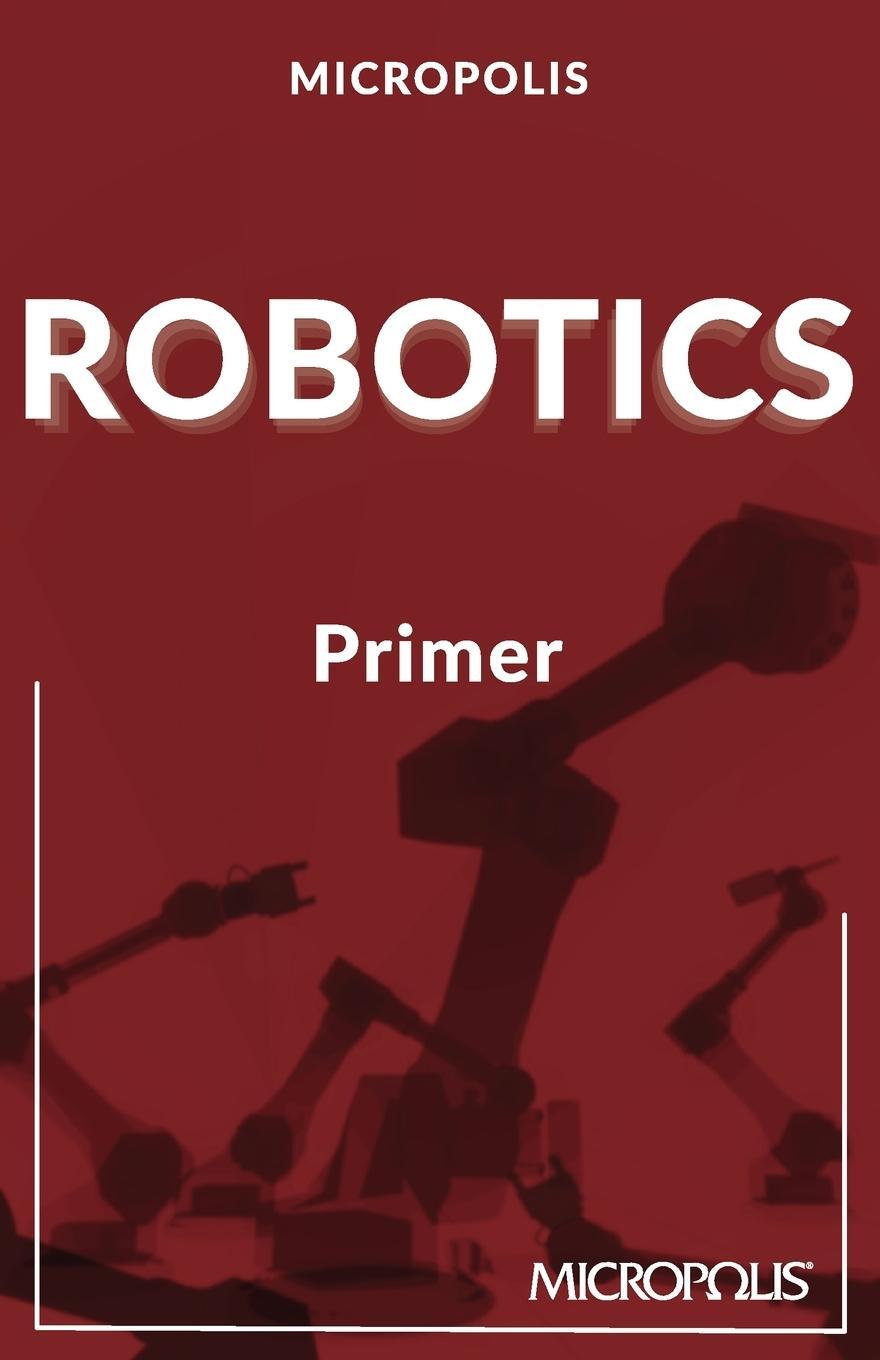 Cover: 9783982616636 | Micropolis Robotics Primer | Micropolis Handbooks | Taschenbuch | 2024