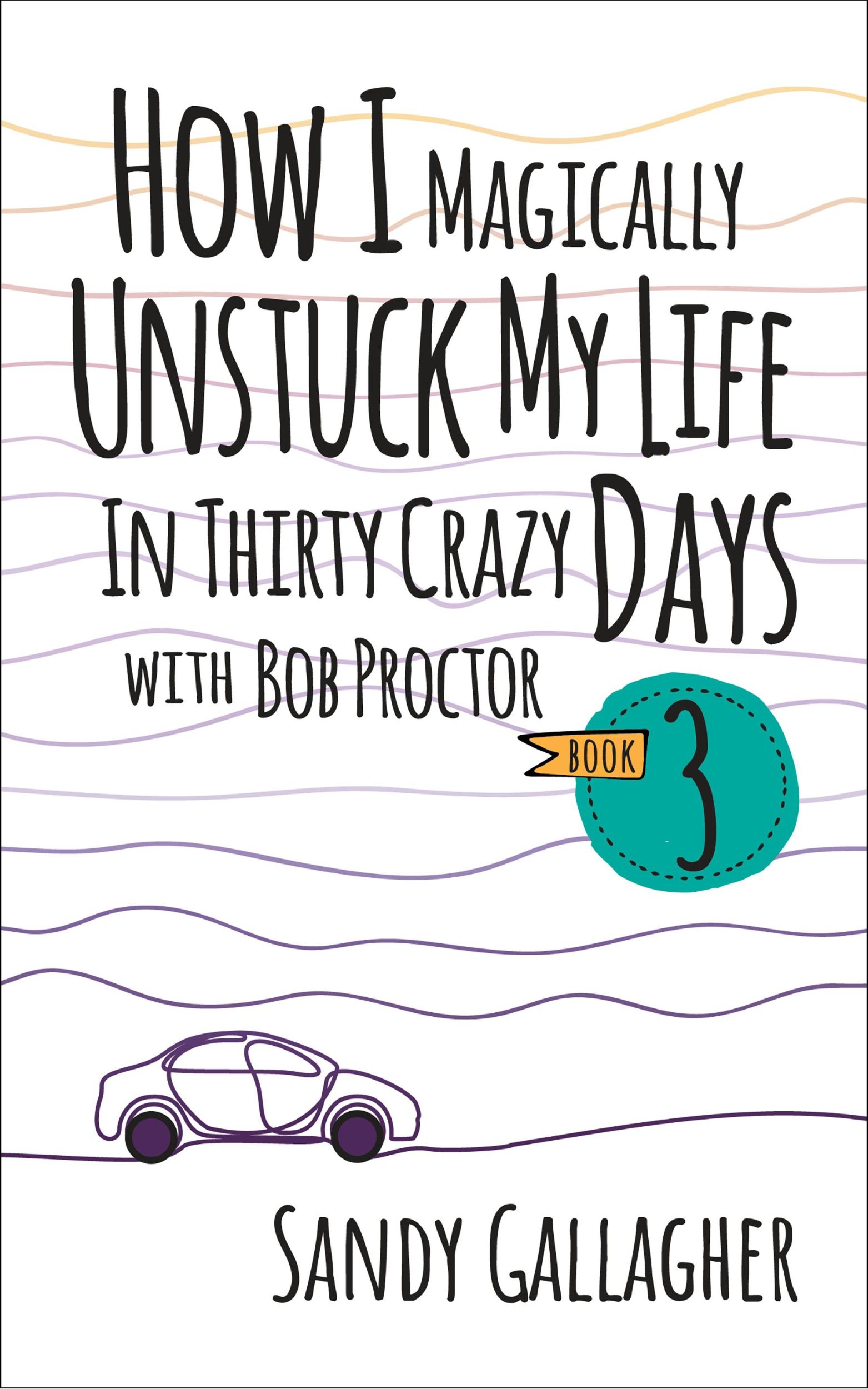 Bild: 9781722506490 | How I Magically Unstuck My Life in Thirty Crazy Days with Bob...