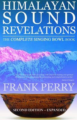 Cover: 9781905398379 | Himalayan Sound Revelations: The Complete Singing Bowl Book | Perry