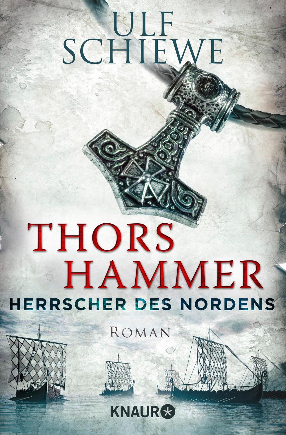 Cover: 9783426520024 | Herrscher des Nordens 01 - Thors Hammer | Historischer Roman | Schiewe