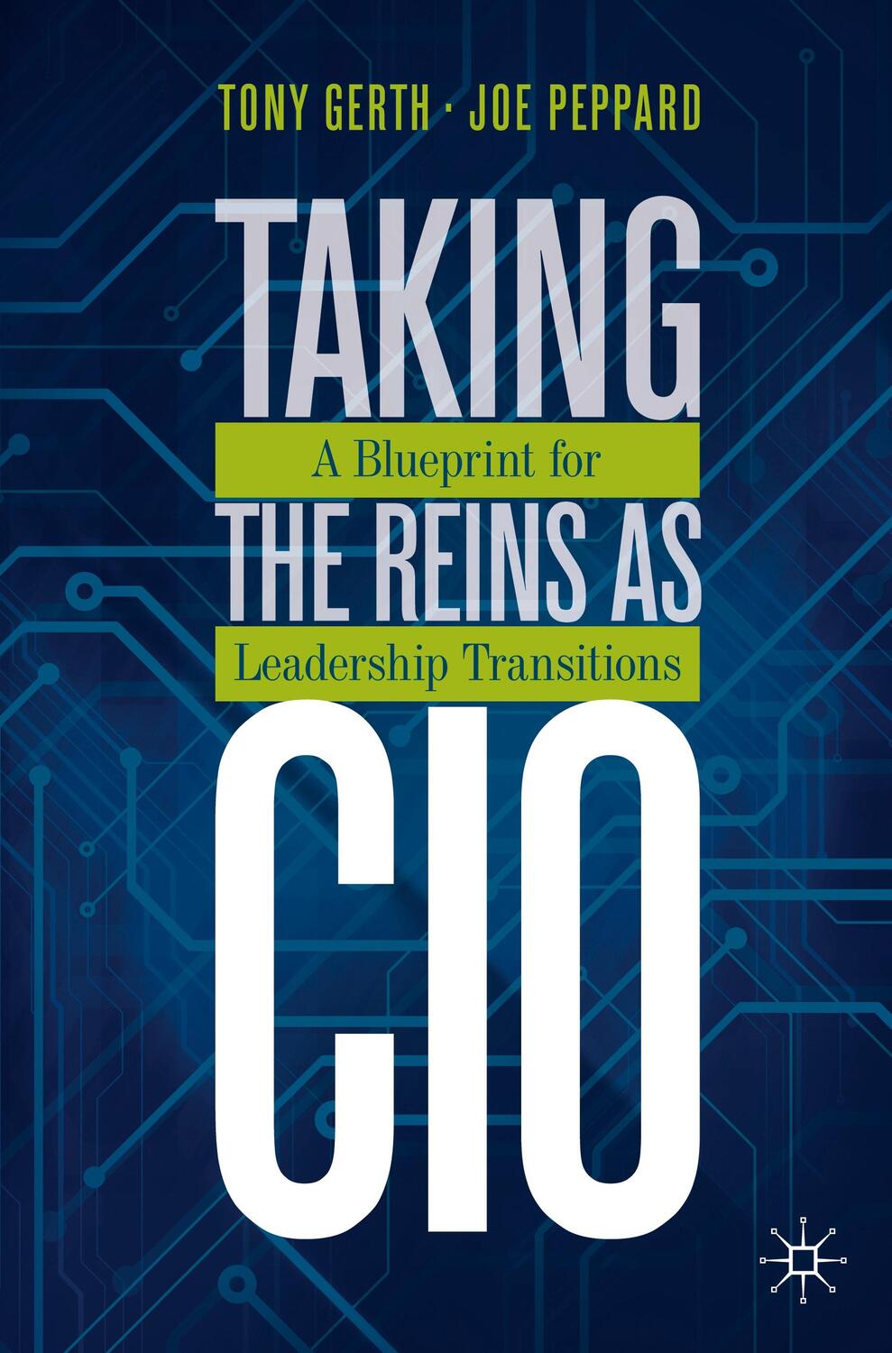 Cover: 9783030319557 | Taking the Reins as CIO | A Blueprint for Leadership Transitions | XXV