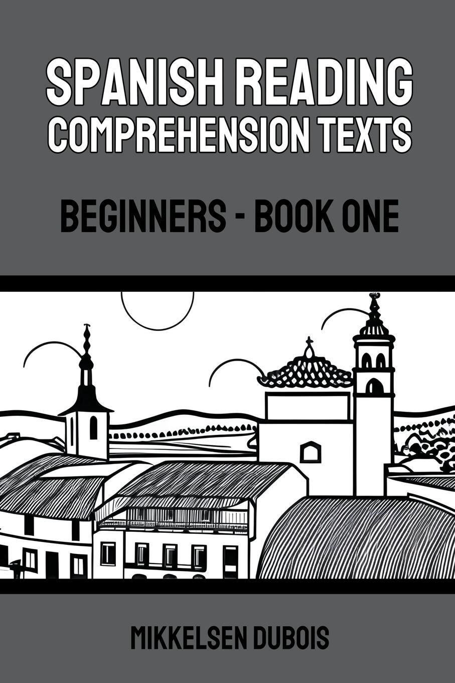 Cover: 9798223830603 | Spanish Reading Comprehension Texts | Beginners - Book One | Dubois
