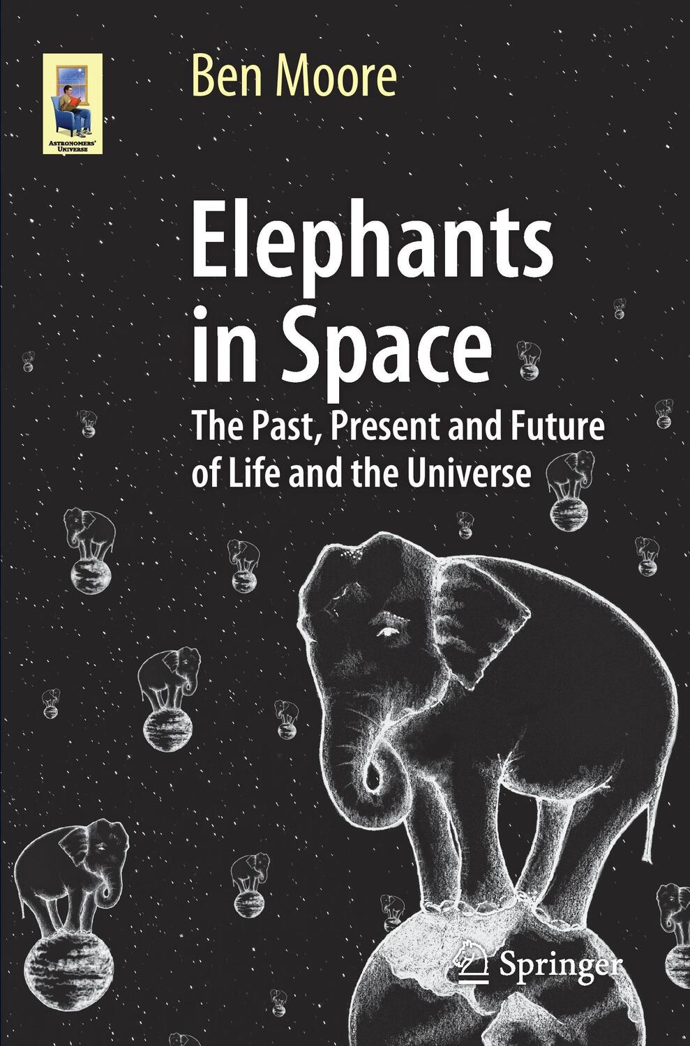 Cover: 9783319056715 | Elephants in Space | Ben Moore | Taschenbuch | Astronomers' Universe