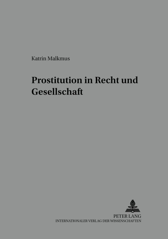 Cover: 9783631532782 | Prostitution in Recht und Gesellschaft | Katrin Malkmus | Taschenbuch