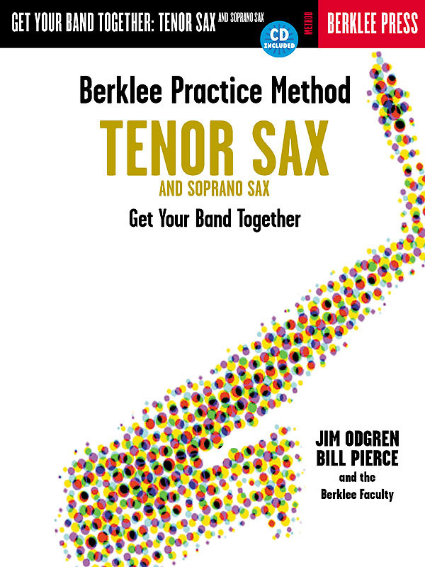 Cover: 73999494310 | Berklee Practice Method: Tenor and Soprano Sax | Berklee Methods