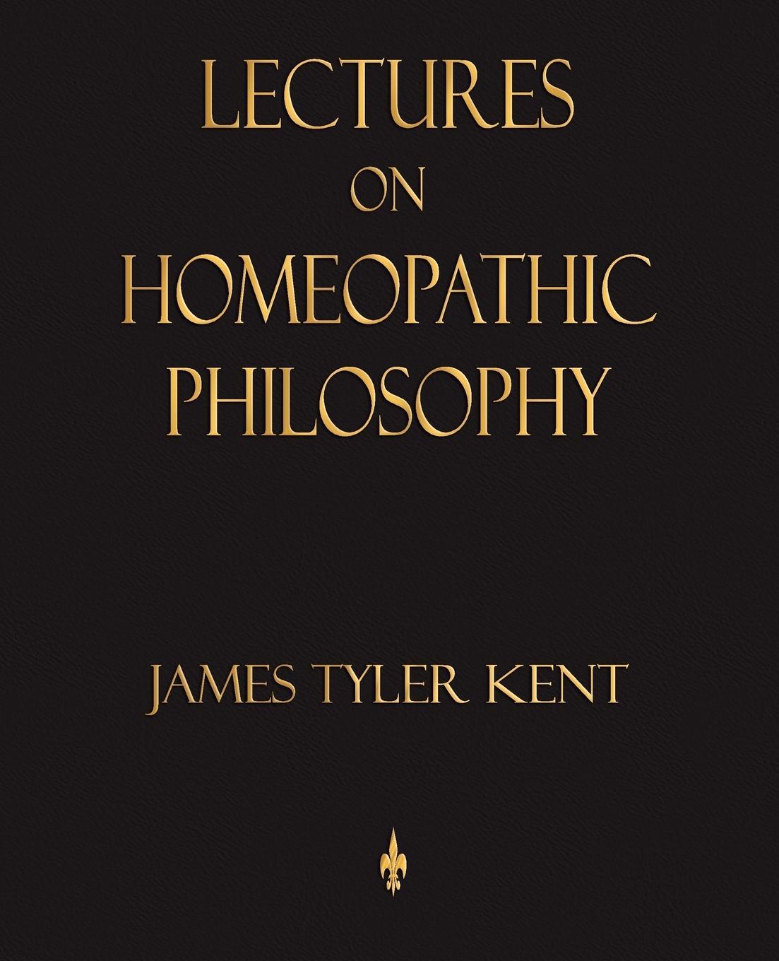 Cover: 9781603862639 | Lectures on Homeopathic Philosophy | James Tyler Kent | Taschenbuch
