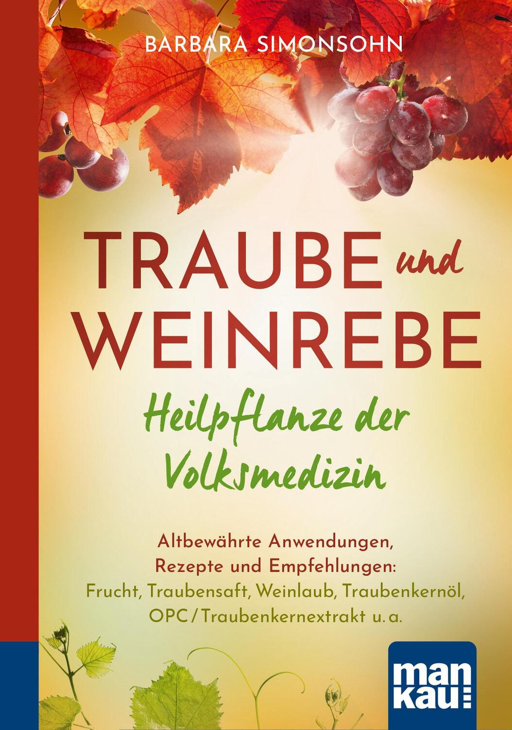 Cover: 9783863746889 | Traube und Weinrebe - Heilpflanze der Volksmedizin | Barbara Simonsohn