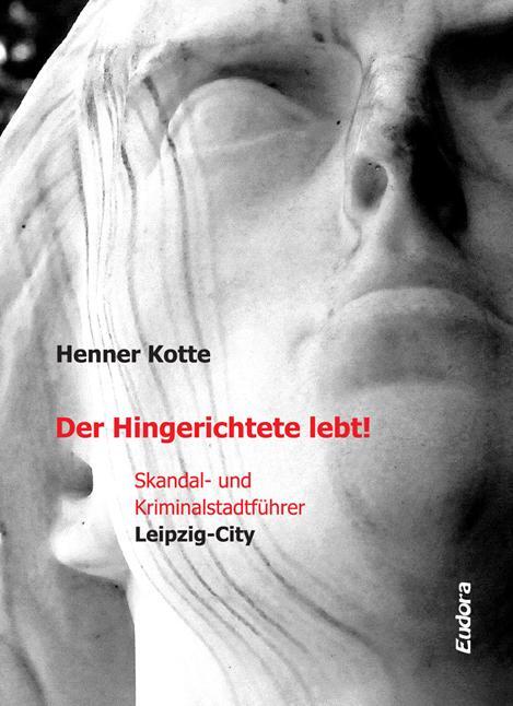 Cover: 9783938533468 | Der Hingerichtete lebt! | Kotte Henner | Taschenbuch | Deutsch | 2020