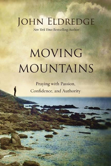 Cover: 9780718088590 | Moving Mountains | Praying with Passion, Confidence, and Authority