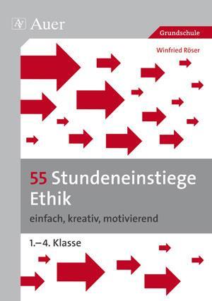 Cover: 9783403067047 | 55 Stundeneinstiege Ethik | Winfried Röser | Taschenbuch | Deutsch