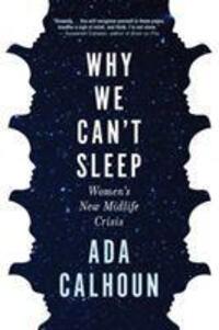 Cover: 9781611854671 | Why We Can't Sleep | Women's New Midlife Crisis | Ada Calhoun | Buch