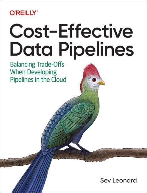 Cover: 9781492098645 | Cost-Effective Data Pipelines | Sev Leonard | Taschenbuch | Englisch