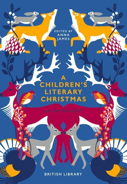 Cover: 9780712352796 | A Children's Literary Christmas: An Anthology | Anna James | Buch