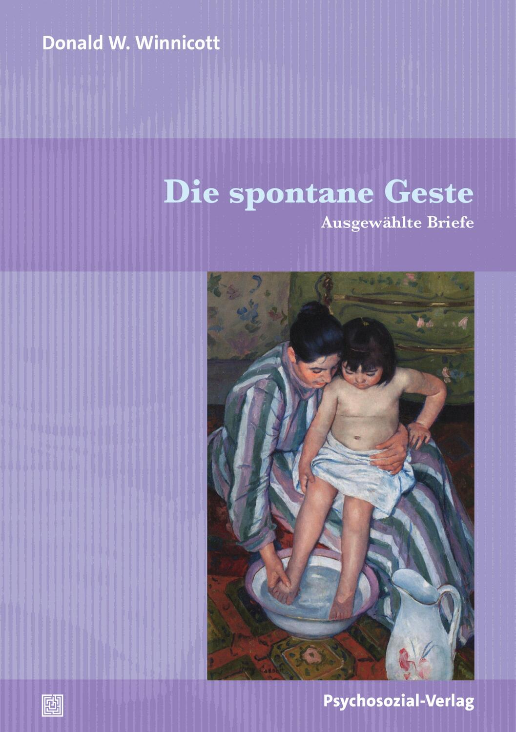 Cover: 9783837933352 | Die spontane Geste | Ausgewählte Briefe | Donald W. Winnicott | Buch