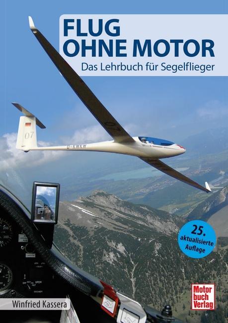 Cover: 9783613045675 | Flug ohne Motor | Das Lehrbuch für Segelflieger | Winfried Kassera