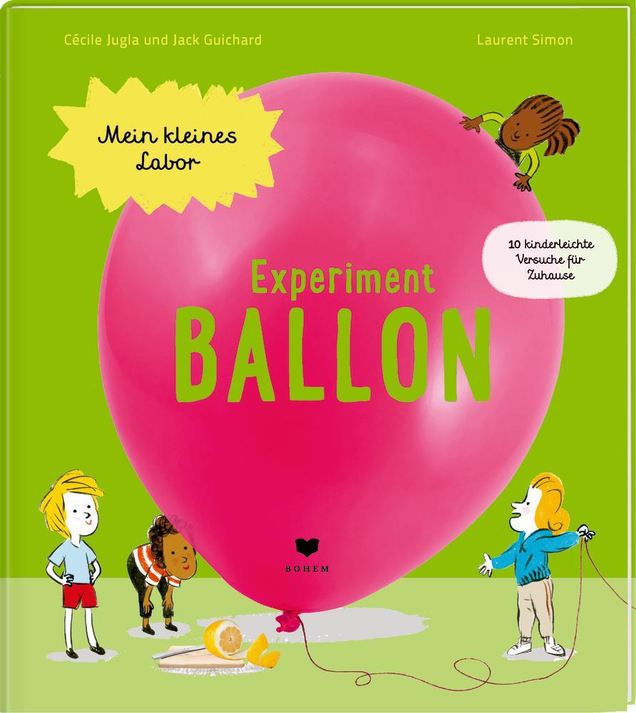 Cover: 9783855815937 | Experiment Ballon | Cécile Jugla (u. a.) | Buch | Mein kleines Labor
