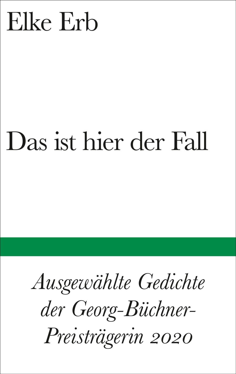 Cover: 9783518225202 | Das ist hier der Fall | Ausgewählte Gedichte | Elke Erb | Buch | 2020