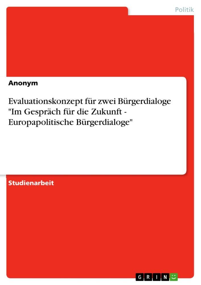 Cover: 9783346936837 | Evaluationskonzept für zwei Bürgerdialoge "Im Gespräch für die...