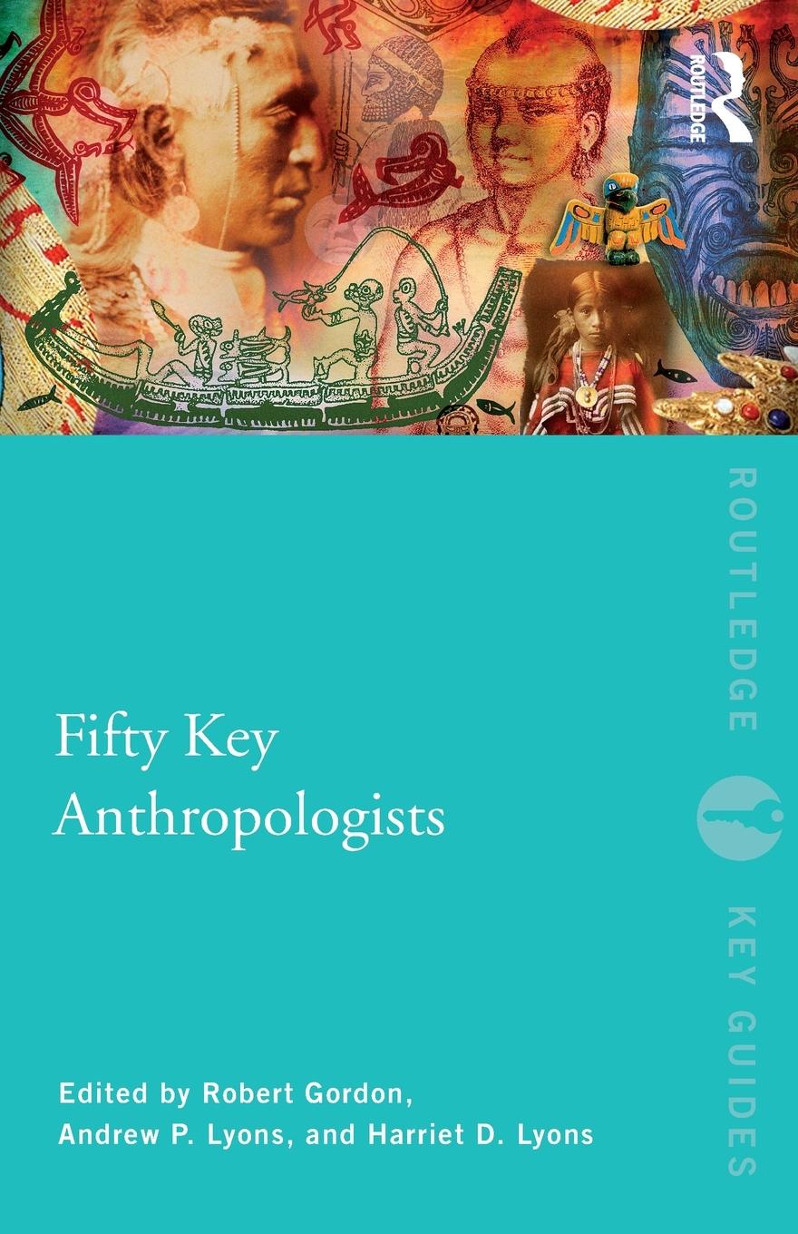 Cover: 9780415461054 | Fifty Key Anthropologists | Robert J. Gordon (u. a.) | Taschenbuch