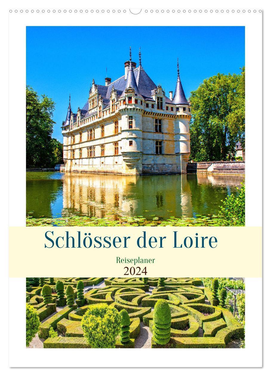Cover: 9783383691294 | Schlösser der Loire - Reiseplaner (Wandkalender 2024 DIN A2 hoch),...