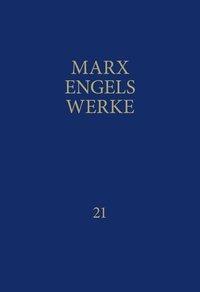 Cover: 9783320002237 | MEW / Marx-Engels-Werke Band 21 | Mai 1883 - Dezember 1889, MEW 21